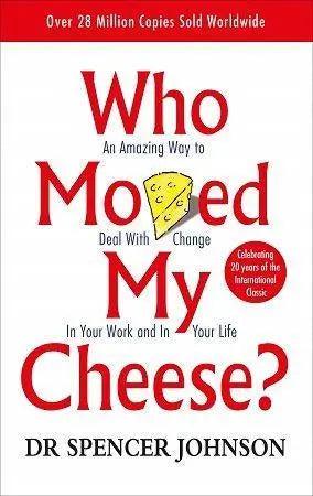 Who Moved My Cheese? by Dr Spencer Johnson The Stationers